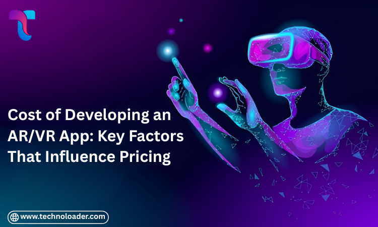 Cost of Developing an AR/VR App: Key Factors That Influence Pricing