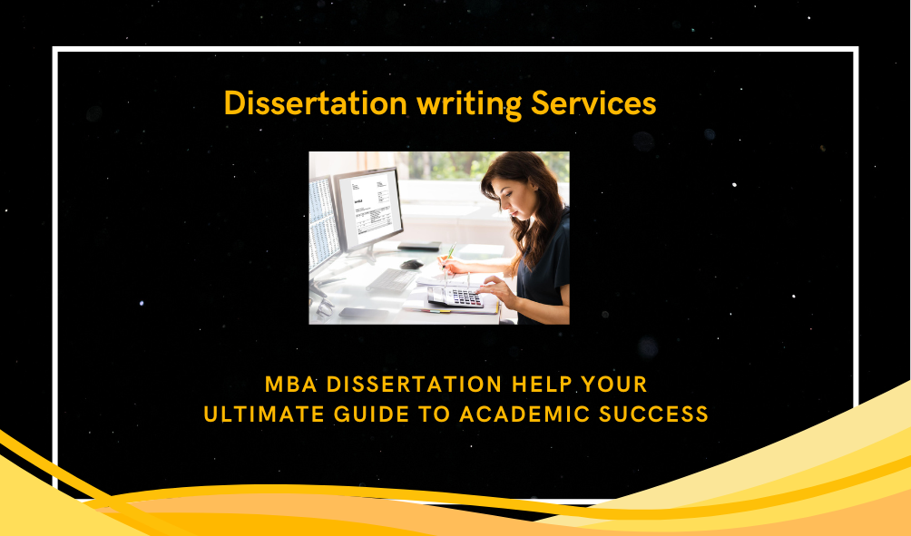 MBA Dissertation Help Your Ultimate Guide to Academic Success