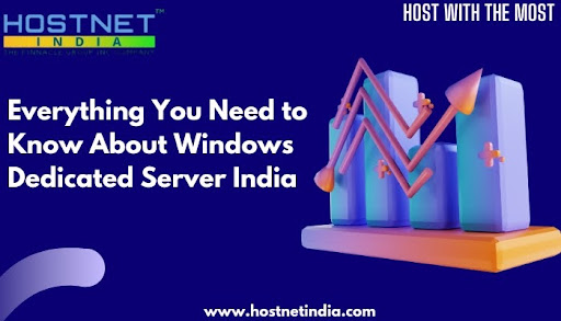 Everything You Need to Know About Windows Dedicated Server India