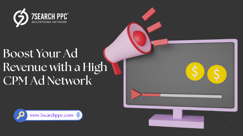 Boost Your Ad Revenue with a High CPM Ad Network